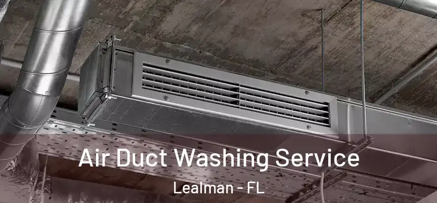 Air Duct Washing Service Lealman - FL