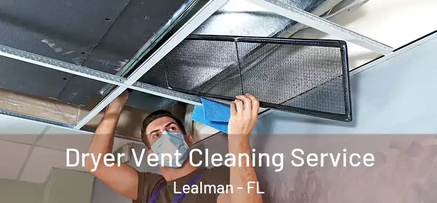 Dryer Vent Cleaning Service Lealman - FL
