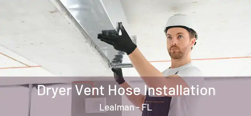 Dryer Vent Hose Installation Lealman - FL