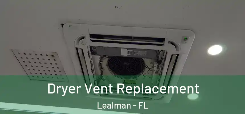 Dryer Vent Replacement Lealman - FL