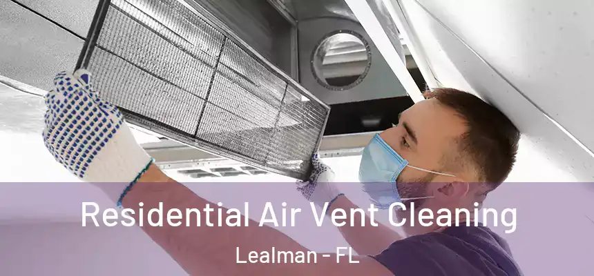 Residential Air Vent Cleaning Lealman - FL