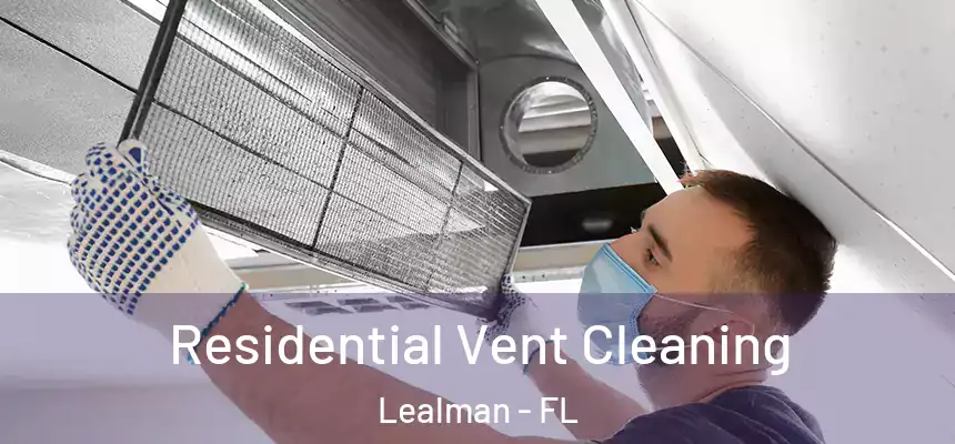Residential Vent Cleaning Lealman - FL