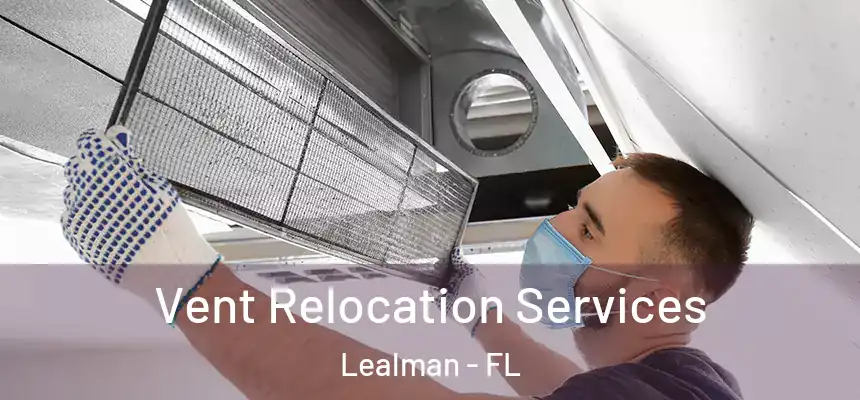 Vent Relocation Services Lealman - FL